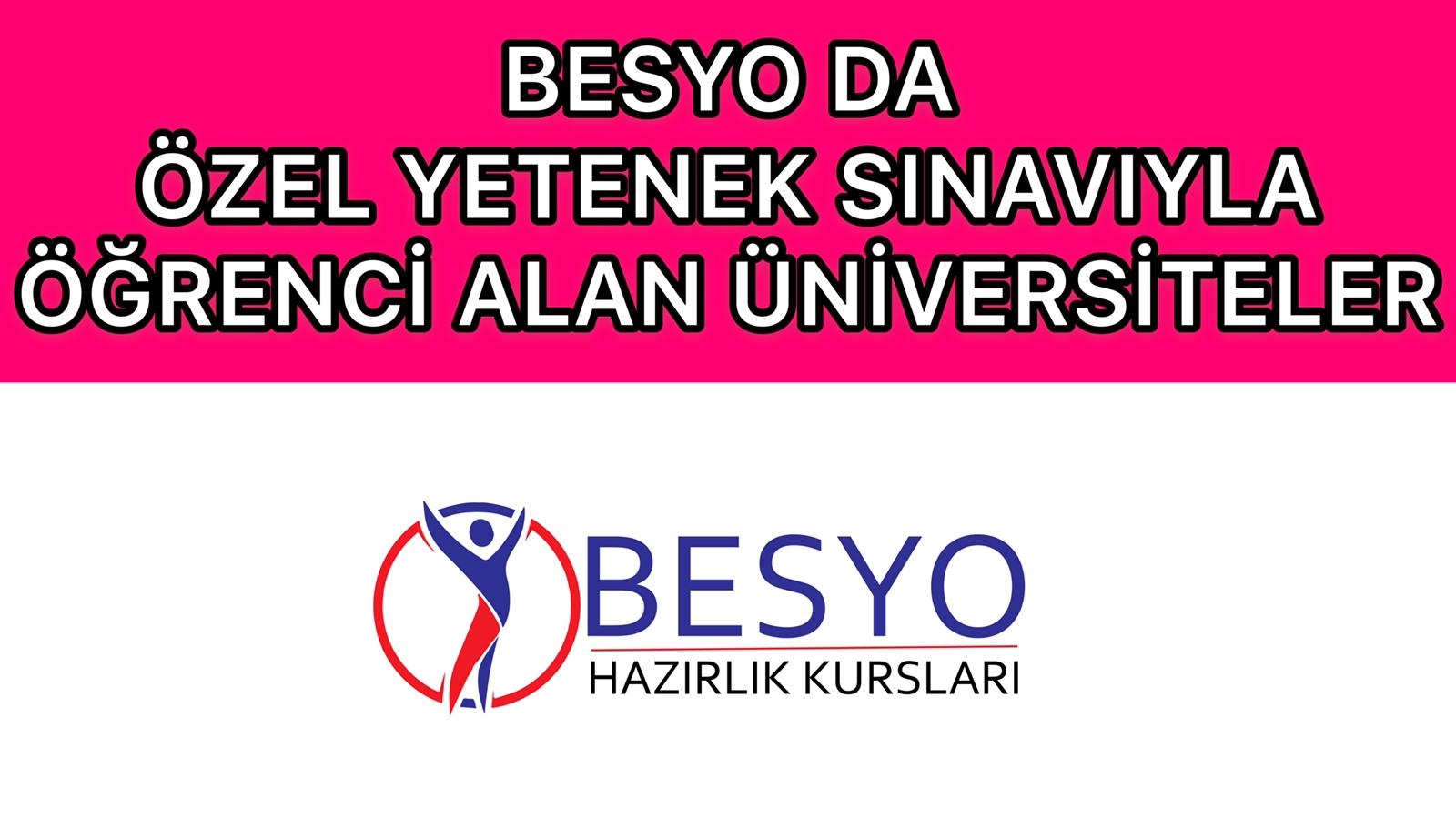 besyo ozel yetenek sinavi ile alan universiteler hangileridir